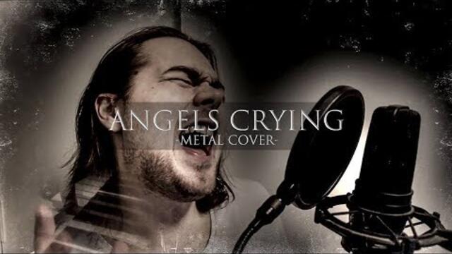 Angels Crying (E-Type Metal Cover) ft. Hank J. Newman