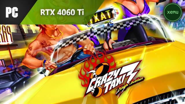 Crazy Taxi 3: High Roller on PC powered by RTX 4060 Ti and Xemu