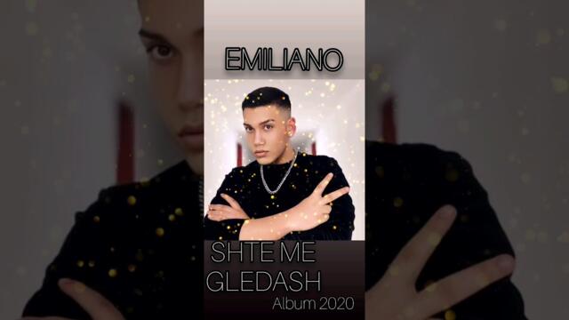 EMILIANO - SHTE ME GLEDASH