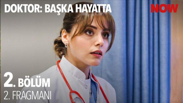 Doktor: Başka Hayatta 2. Bölüm 2. Fragmanı @DoktorBaşkaHayattaResmi​