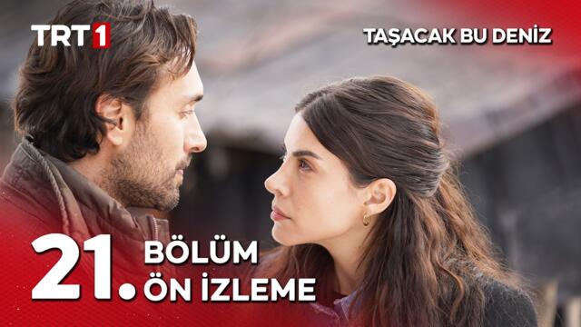 Taşacak Bu Deniz 21. Bölüm Ön İzleme Yayında! ‪@tasacakbudeniztrt