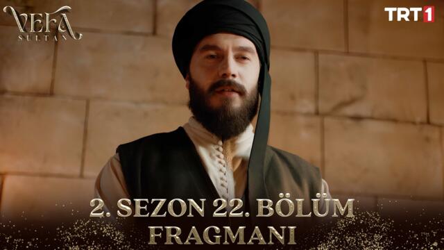 Vefa Sultan 2. Sezon 22. Bölüm Fragmanı @trt1