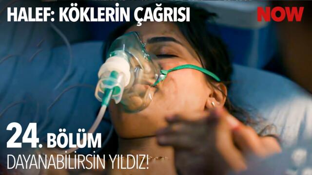 Yıldız'ın Yaşam Savaşı - Halef: Köklerin Çağrısı 24. Bölüm @HalefKoklerinCagrisiDizisi