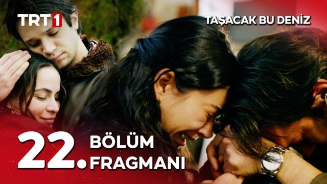 Taşacak Bu Deniz 22. Bölüm Fragmanı - "Affet, senden çalınan hayatı unuttuğum için."