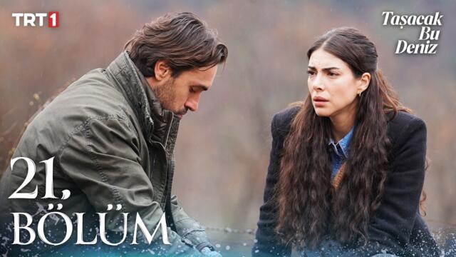 Taşacak Bu Deniz 21. Bölüm @trt1