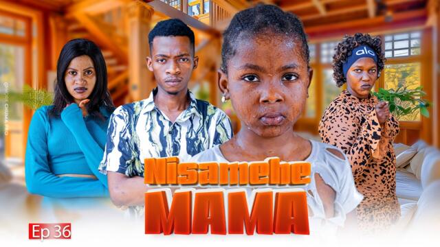 NISAMEHE MAMA Full Episode [ 36 ] #love