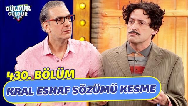 Kral Esnaf Sözümü Kesme - 430. Bölüm (Güldür Güldür Show)