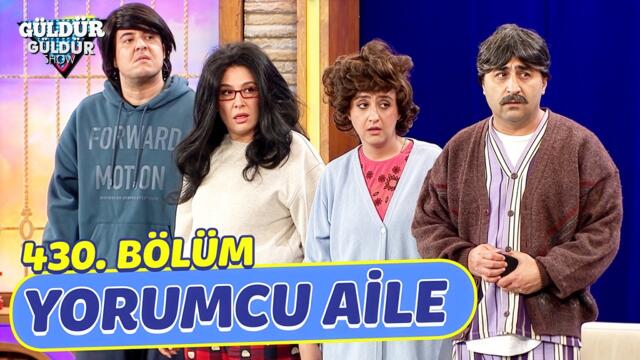 Yorumcu Aile - 430. Bölüm (Güldür Güldür Show)