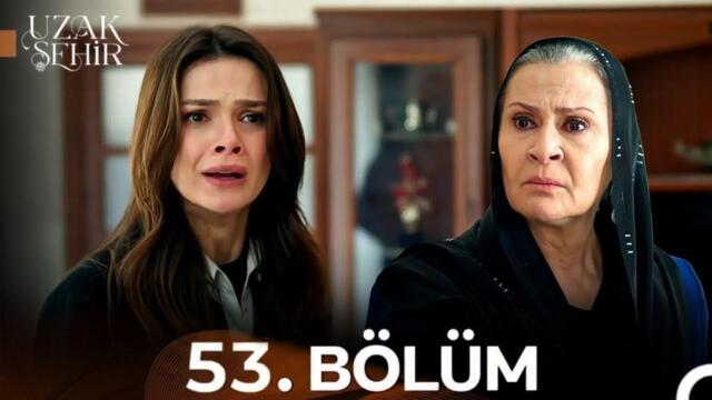 Uzak Şehir 53. Bölüm | HD Review