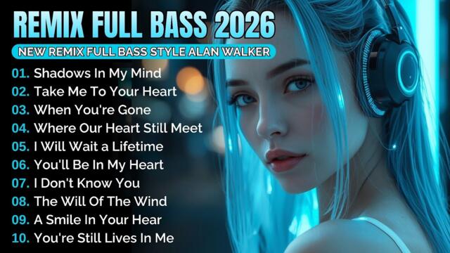 DJ Remix Full Bass 2026 | Full Album Style Alan Walker #EDM #Chill #RemixSong