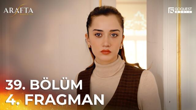 ARAFTA 39. Bölüm 4. Fragmanı | Yeni Diziler 2025 | Arafta - Türk Dizileri #EP39