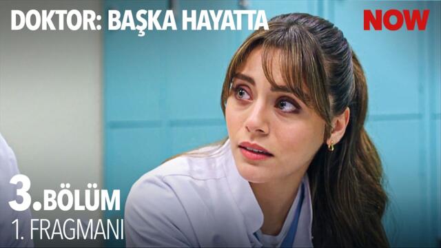 Doktor: Başka Hayatta 3. Bölüm 1. Fragmanı @DoktorBaşkaHayattaResmi​