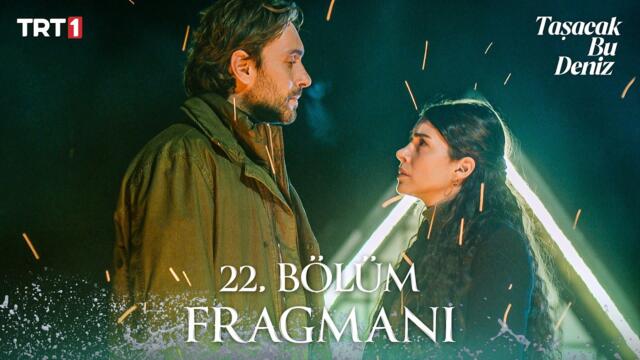 Taşacak Bu Deniz 22. Bölüm Fragmanı @trt1