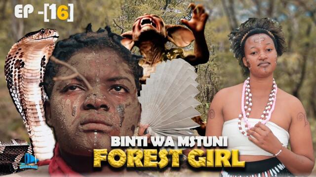BINTI WA MSITUNI /FORESTR GIRL   EP 16]   #bongoseries #movie #CLAM VEVO#kiswahilimovies #love
