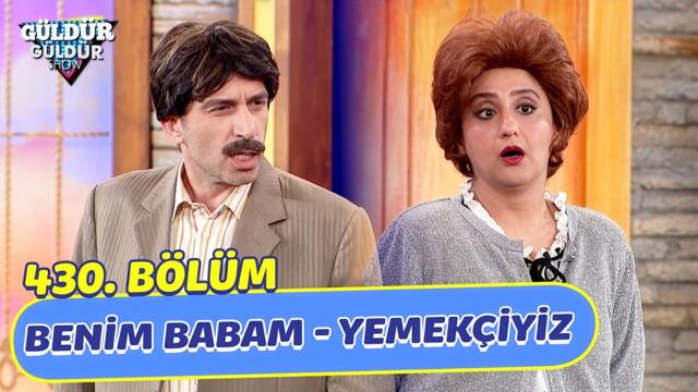 Benim Babam - Yemekçiyiz - 430. Bölüm (Güldür Güldür Show)