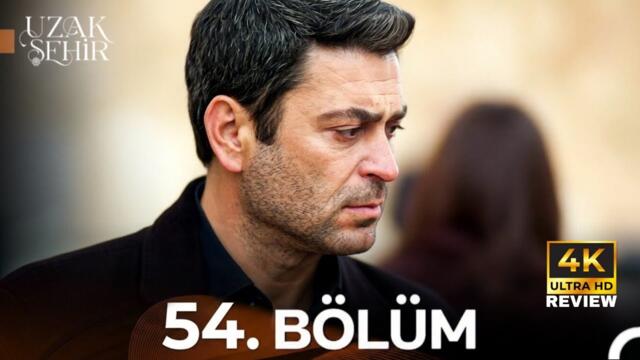 Uzak Şehir 54. Bölüm | HD Review