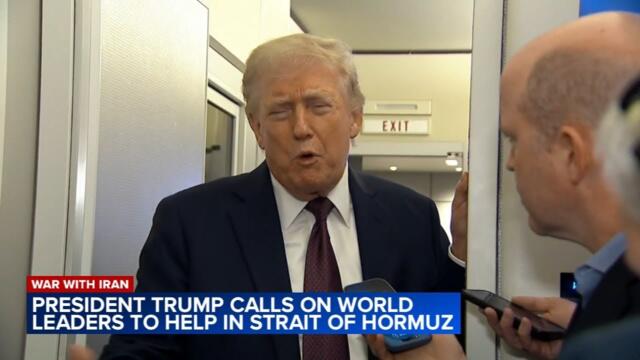 President Trump calls on world leaders to help in Strait of Hormuz