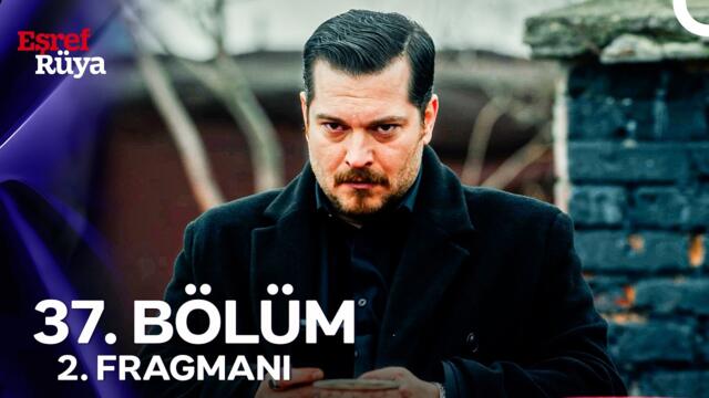 Eşref Rüya 37. Bölüm 2. Fragmanı | "Eşref Tek Hayatının En Büyük Gerçeğiyle Yüzleşiyor"