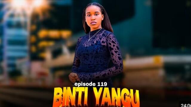 BINTI YANGU Full episode [ 119]##love