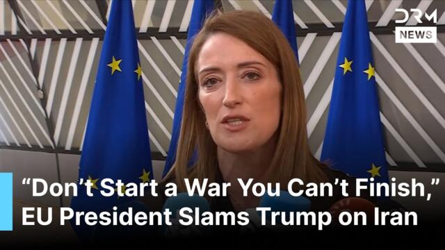 “Don’t Start a War You Can’t Finish,” EU President Slams Trump Over Iran War and Oil Crisis | AC1B