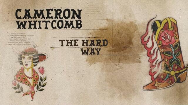 Cameron Whitcomb - The Hard Way (Official Lyric Video)
