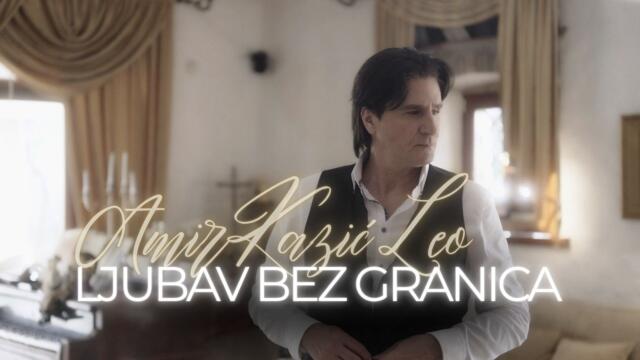 Amir Kazić Leo - Ljubav bez granica (Official video)