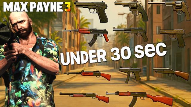 MAX PAYNE 3 All Weapons In Less Than 300 Sec