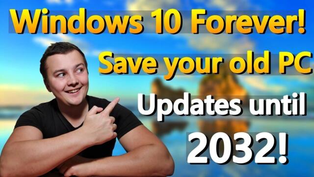 Windows 10 Forever: The Only Way to Keep Updates Until 2032