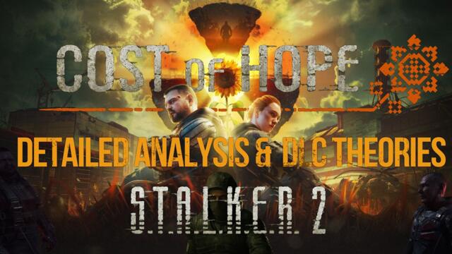 S.T.A.L.K.E.R. 2 - Cost of Hope Trailer Detailed Analysis, Overwiew & DLC Theories