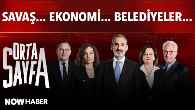 SAVAŞ... EKONOMİ... BELEDİYELER... | Orta Sayfa 5. Sezon 22. Bölüm 2026-04-03 18:08