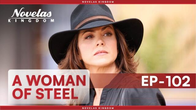 A Woman Of Steel | Episode - 102 (English Dubbed) Mexican Novela Series