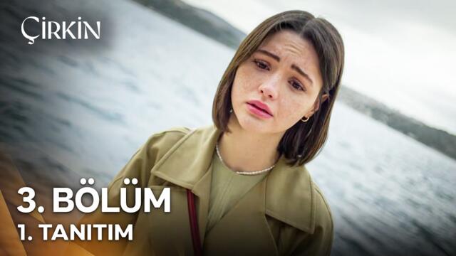Çirkin 3. Bölüm 1. Tanıtım - "İnsan Kendi Derdinden Kaçabilir Mi?"