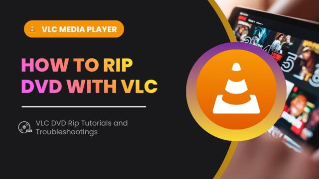 How to Rip a DVD with VLC Media Player (2026 Guide and Fixes)