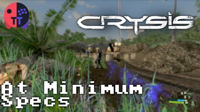 Crysis at Minimum System Requirements - TT Experience