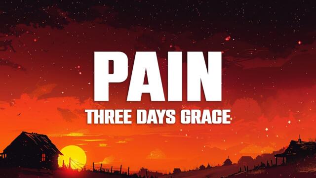 Three Days Grace - Pain (Lyrics)