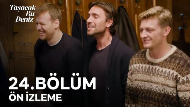 Taşacak Bu Deniz 24. Bölüm Ön İzleme | "Deme Bana Bekarım, Kollarımda Ağlarsın." 😉