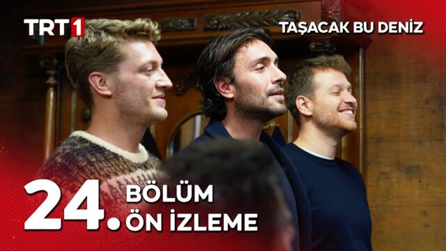 Taşacak Bu Deniz 24. Bölüm Ön İzleme Yayında! @tasacakbudeniztrt