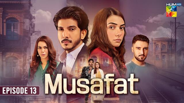 Musafat - Episode 13 [Eng Sub] 10 Apr 2026 [ Mohsin Abbas Haider, Alishba Khan ] HUMTV