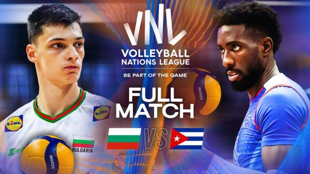 Bulgaria 🇧🇬 vs. Cuba 🇨🇺 | VNL 2025 - Full Match | Week 3