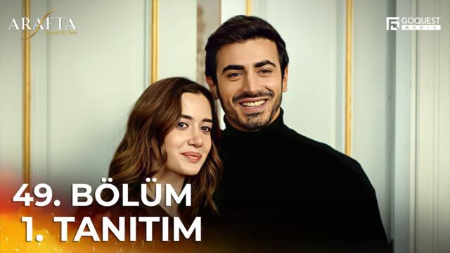 ARAFTA 49. Bölüm 1. Tanıtım | Yeni Diziler 2025 | Arafta - Türk Dizileri #EP49