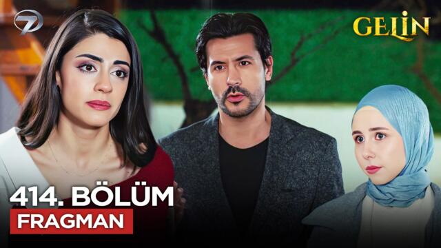 Gelin Dizisi 414. Bölüm 3.Sezon Fragmanı  | 11 Nisan Cumartesi  @GelinDizisi ​