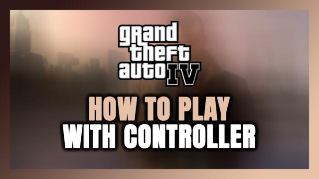 How to Play GTA 4 With Controller on PC!