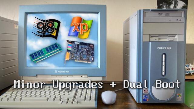 Dual Booting Windows 98 + XP on the Packard Bell iMedia PC and performing minor upgrades