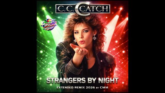 C. C. Catch - Strangers By Night (Extended Cover Remix 2026 by CMM)