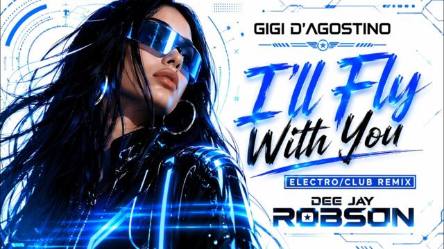 Gigi D'Agostino - I'll Fly With You (Electro Club Remix) 🔥 | Dee Jay Robson |