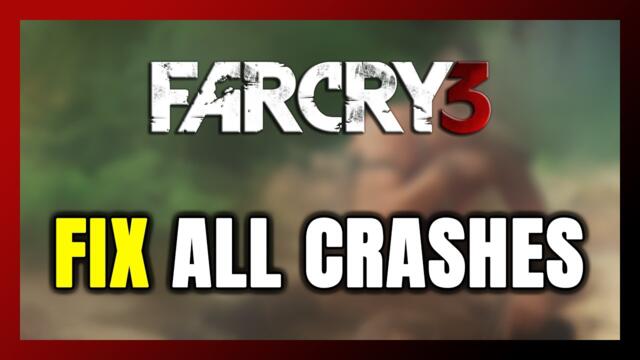 How to FIX Far Cry 3 Crashing, Freezing, Not Launching, Stuck & Black Screen