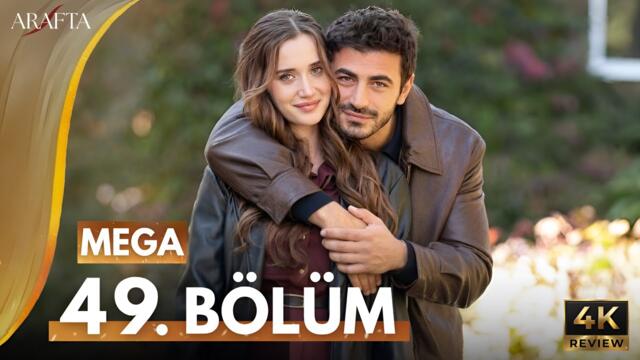 Arafta Episode 49 | Mega Episode | Full Episode | Turkish Drama |  English Subtitles