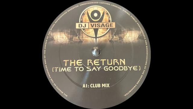 DJ Visage - The Return (Time To Say Goodbye) (Club Mix) (1999)