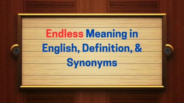 Endless Meaning in English, Definition, & Synonyms | Thesaurus Thrive