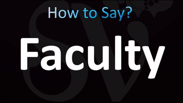 How to Pronounce Faculty (CORRECTLY!)